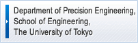 Department of Precision Engineering, School of Engineering, The University of Tokyo
